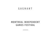 Gagnant – Best Music Award – Montreal Independent Games Festival